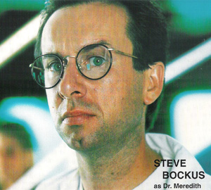 Steve Bockus as Dr. Meredith